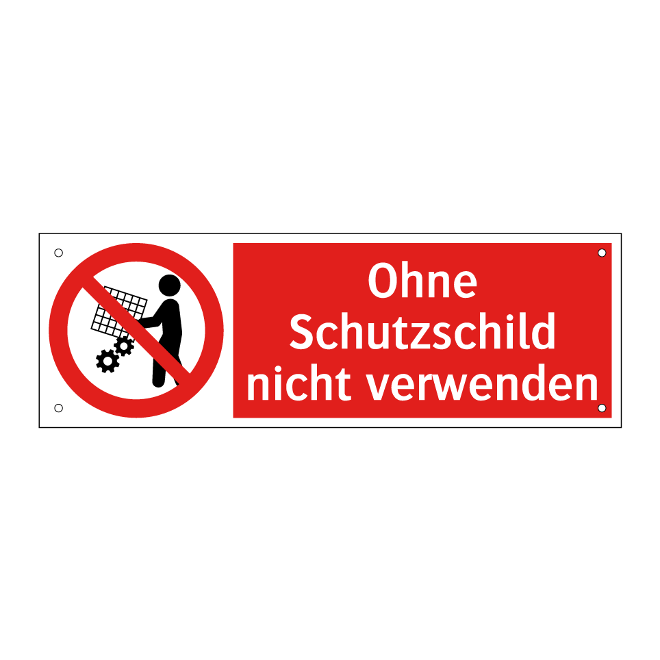 Ohne Schutzschild nicht verwenden