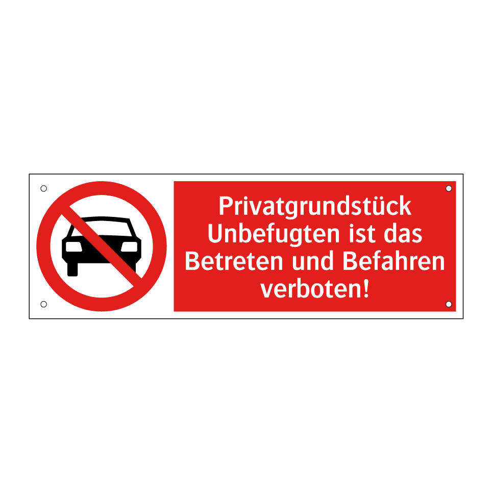 Privatgrundstück Unbefugten ist das Betreten und Befahren verboten!