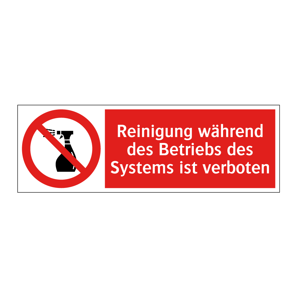 Reinigung während des Betriebs des Systems ist verboten
