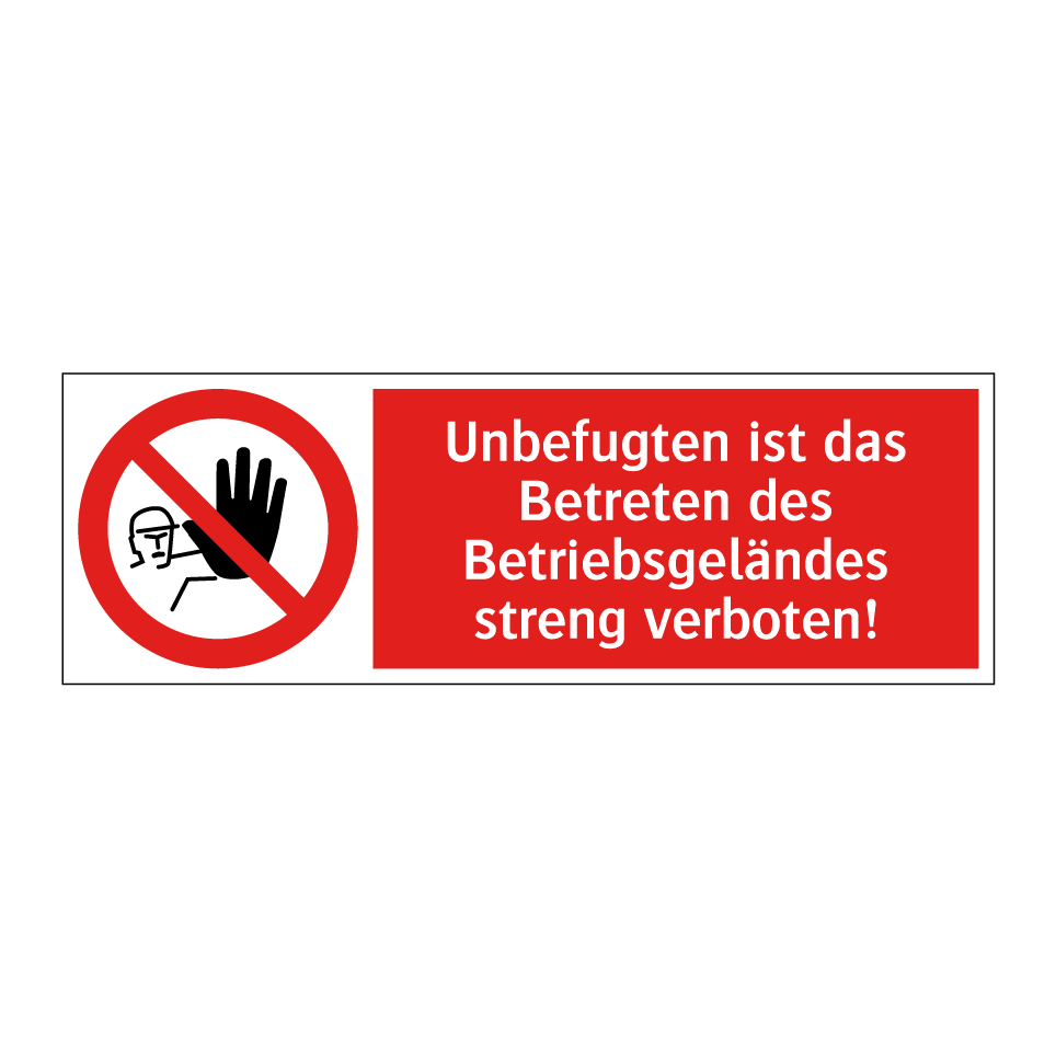 Unbefugten ist das Betreten des Betriebsgeländes streng verboten!