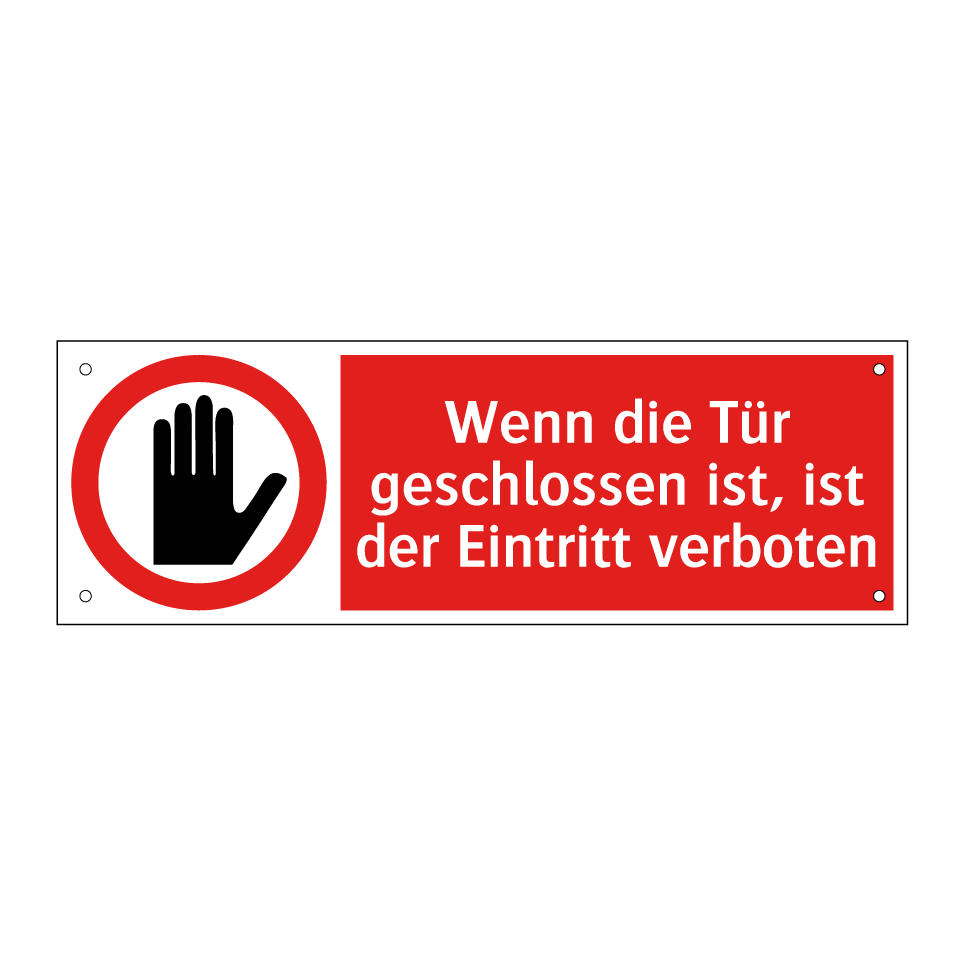 Wenn die Tür geschlossen ist, ist der Eintritt verboten