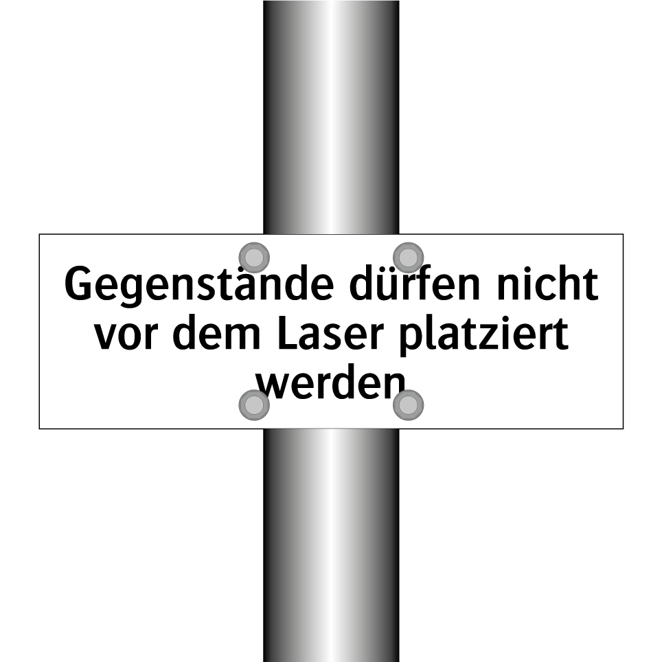 Gegenstände dürfen nicht vor dem Laser platziert werden