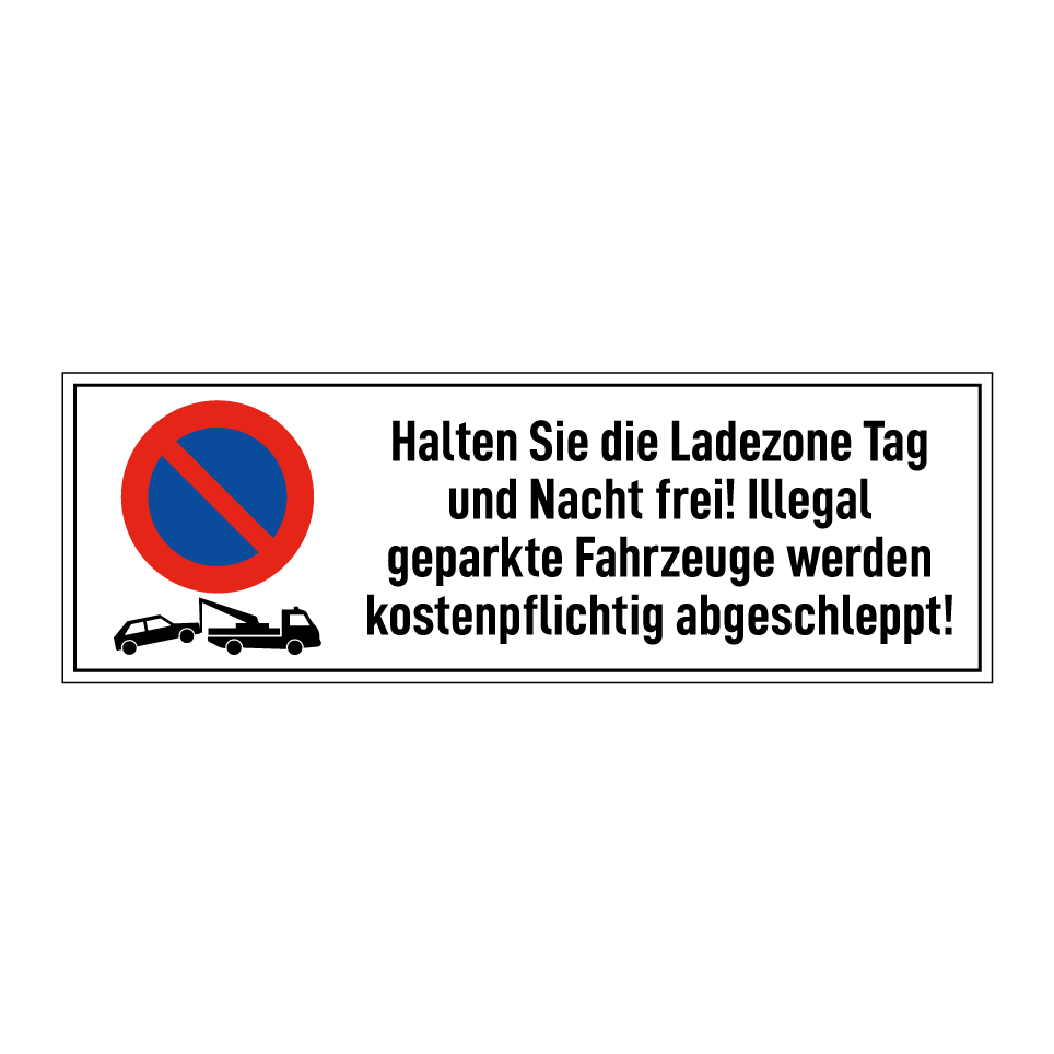 Halten Sie die Ladezone Tag und Nacht frei! Illegal geparkte Fahrzeuge werden kostenpflichtig abgeschleppt!