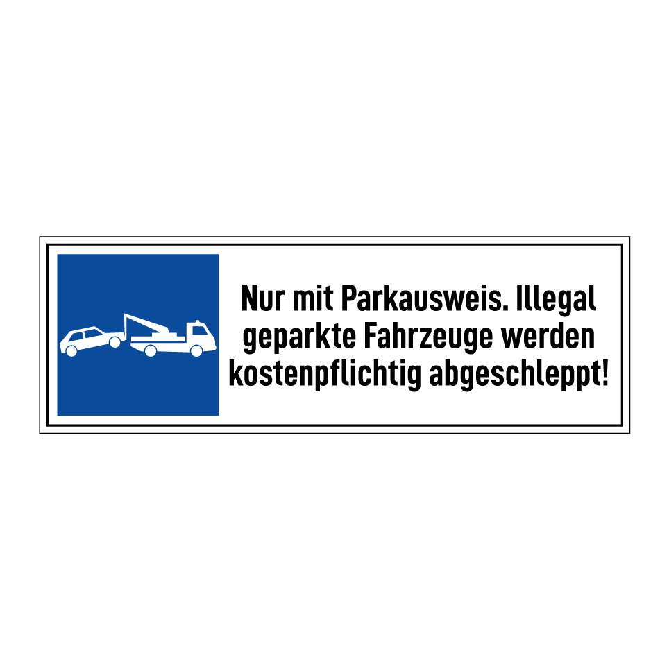 Nur mit Parkausweis. Illegal geparkte Fahrzeuge werden kostenpflichtig abgeschleppt!