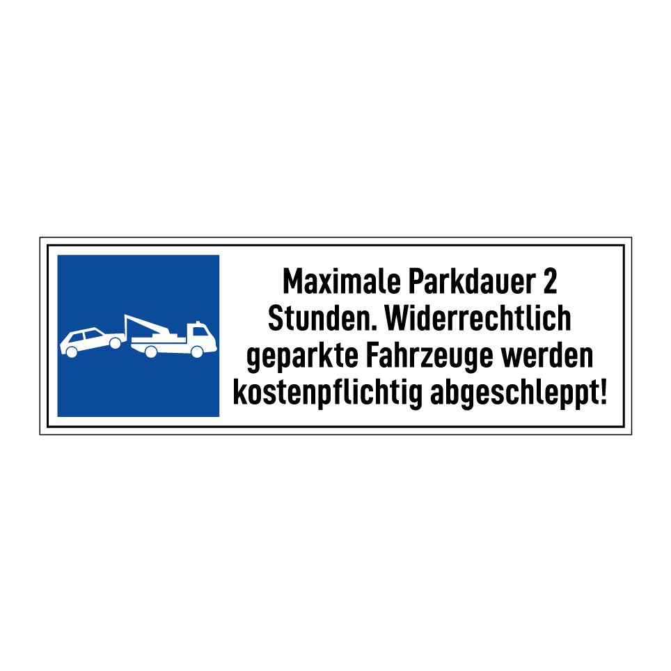 Maximale Parkdauer 2 Stunden. Widerrechtlich geparkte Fahrzeuge werden kostenpflichtig abgeschleppt!