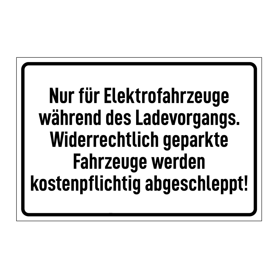 Nur für Elektrofahrzeuge während des Ladevorgangs. Widerrechtlich geparkte Fahrzeuge werden kostenpflichtig abgeschleppt!