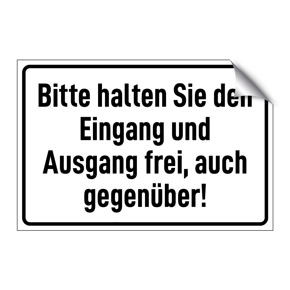 Bitte halten Sie den Eingang und Ausgang frei, auch gegenüber!