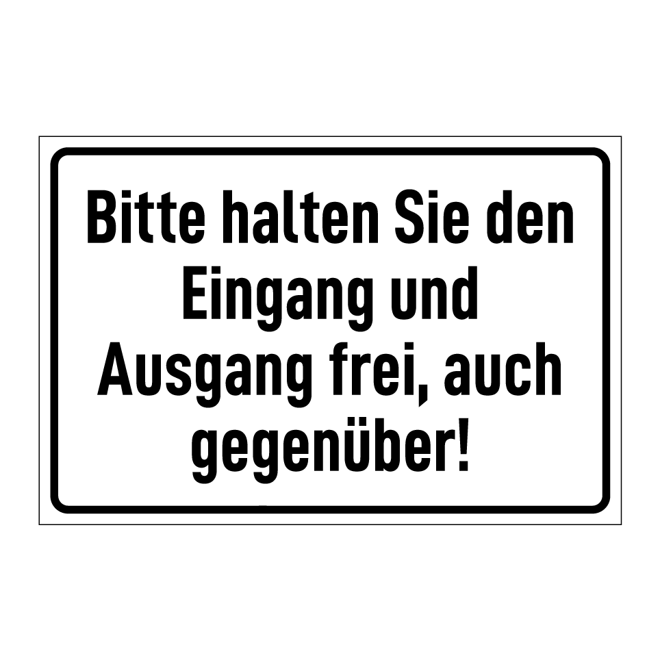 Bitte halten Sie den Eingang und Ausgang frei, auch gegenüber!