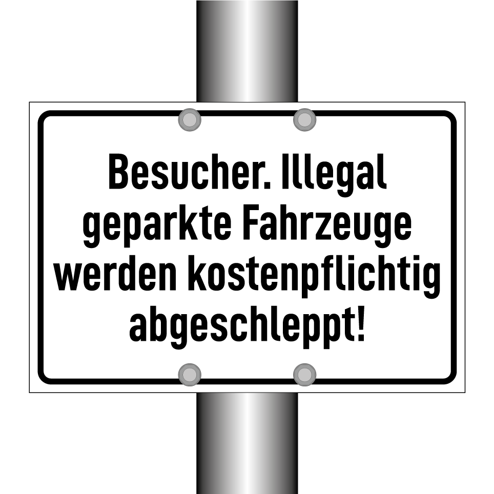 Besucher. Illegal geparkte Fahrzeuge werden kostenpflichtig abgeschleppt!