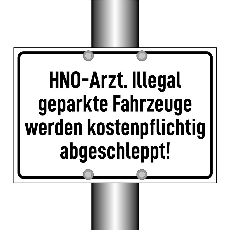 HNO-Arzt. Illegal geparkte Fahrzeuge werden kostenpflichtig abgeschleppt!