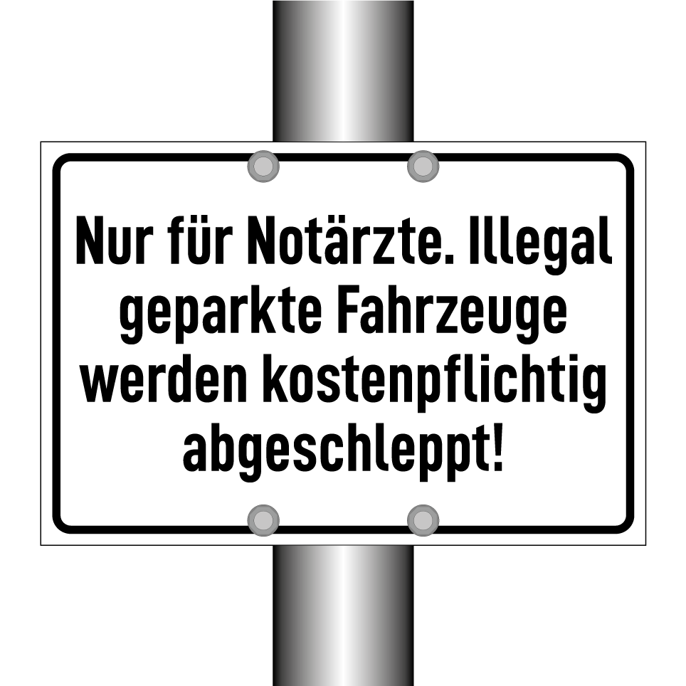 Nur für Notärzte. Illegal geparkte Fahrzeuge werden kostenpflichtig abgeschleppt!