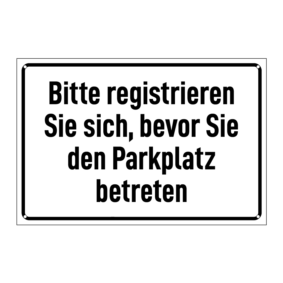 Bitte registrieren Sie sich, bevor Sie den Parkplatz betreten