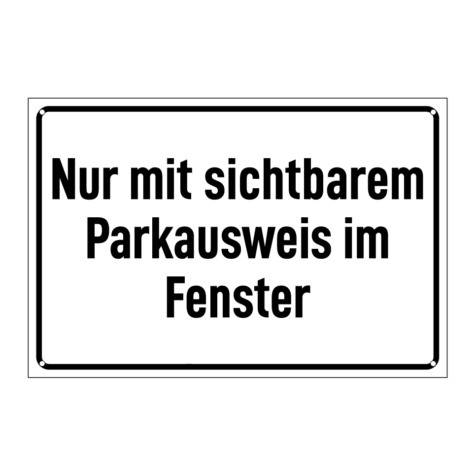 Nur mit sichtbarem Parkausweis im Fenster