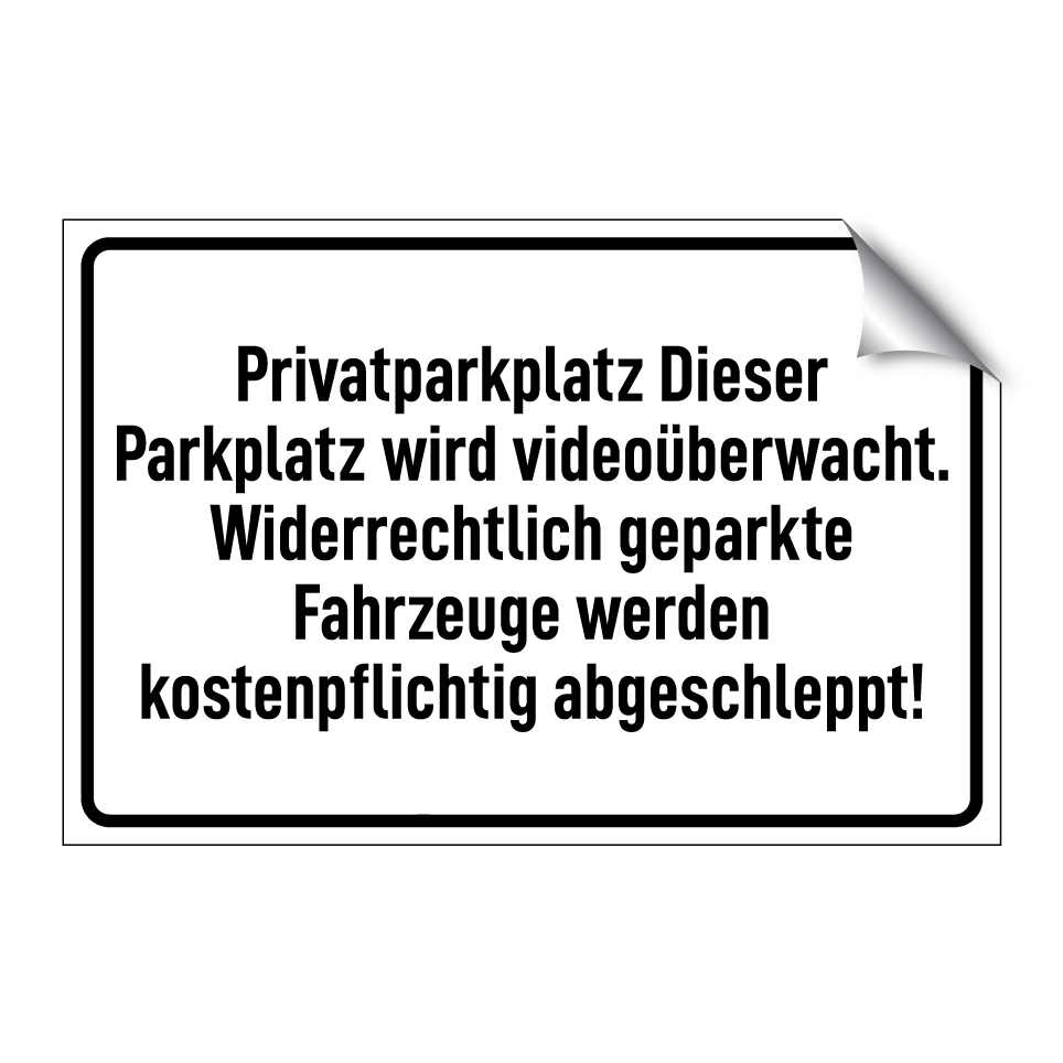 Privatparkplatz Dieser Parkplatz wird videoüberwacht. Widerrechtlich geparkte Fahrzeuge werden kostenpflichtig abgeschleppt!