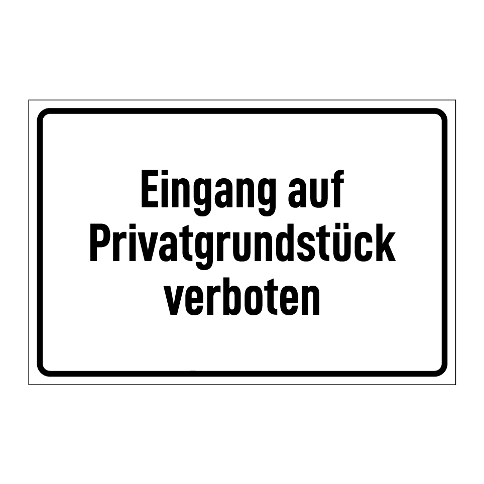 Eingang auf Privatgrundstück verboten