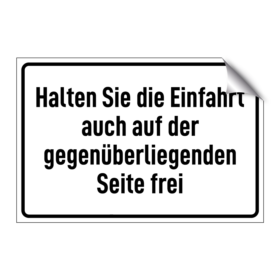 Halten Sie die Einfahrt auch auf der gegenüberliegenden Seite frei