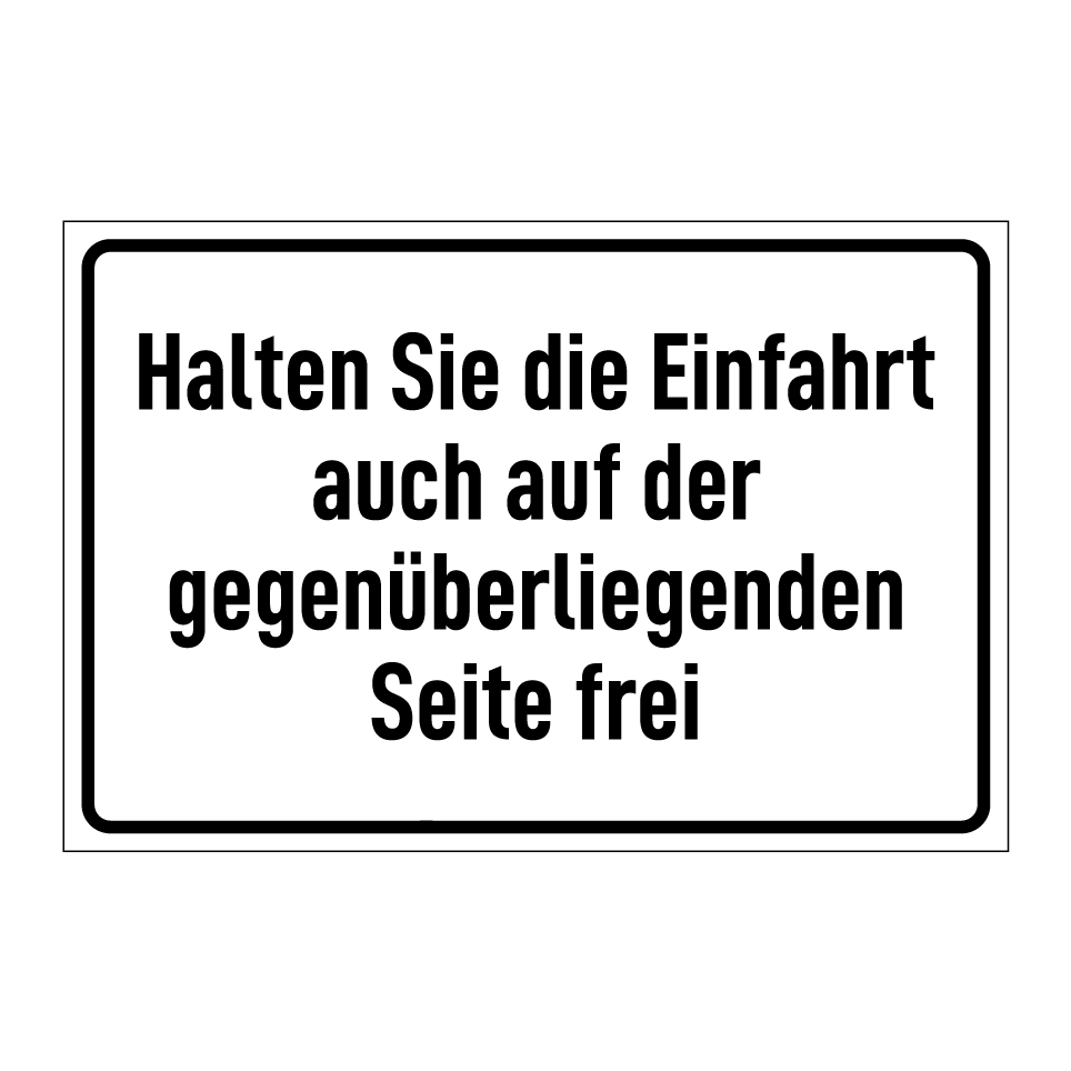 Halten Sie die Einfahrt auch auf der gegenüberliegenden Seite frei