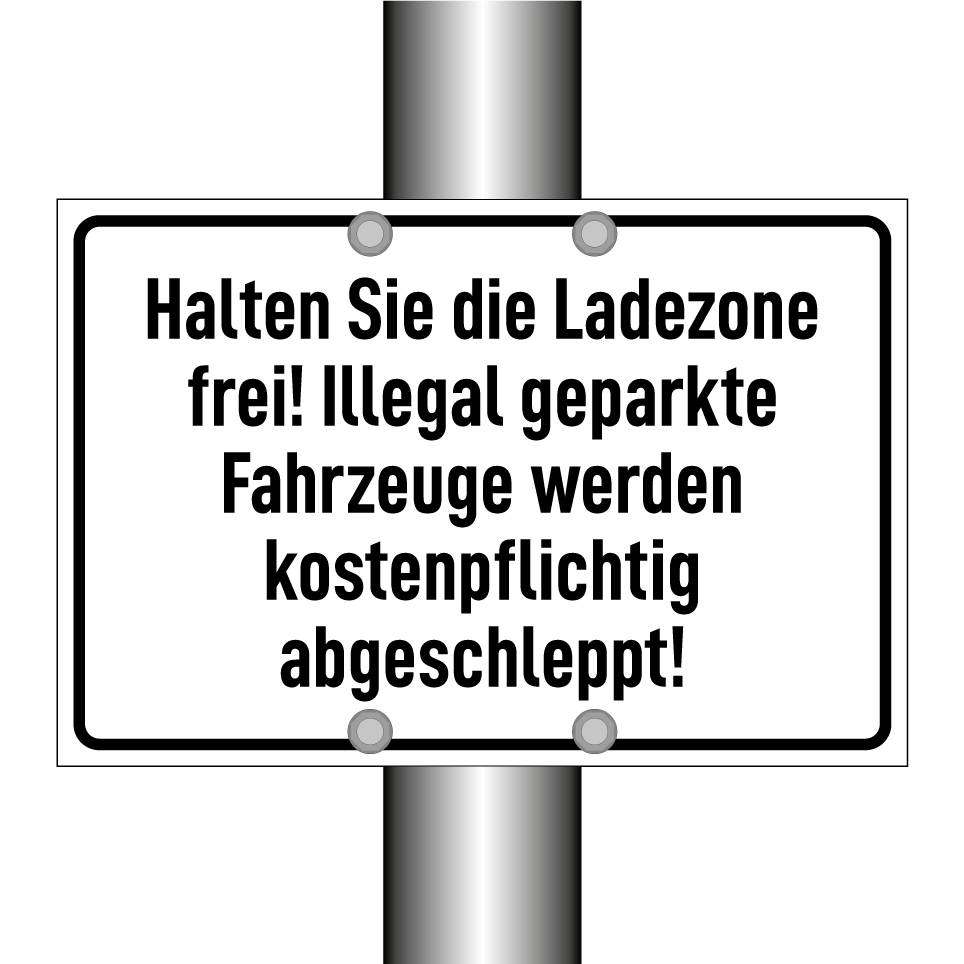 Halten Sie die Ladezone frei! Illegal geparkte Fahrzeuge werden kostenpflichtig abgeschleppt!