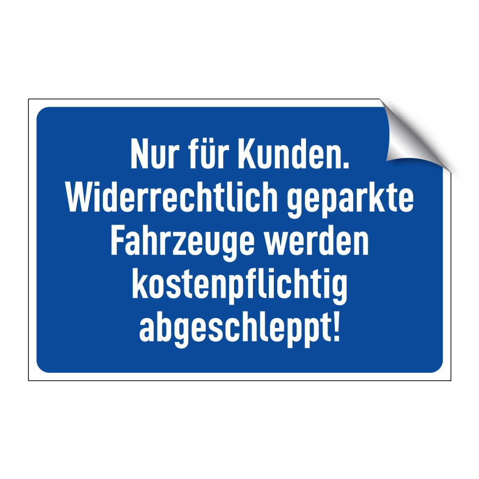Nur für Kunden. Widerrechtlich geparkte Fahrzeuge werden kostenpflichtig abgeschleppt!