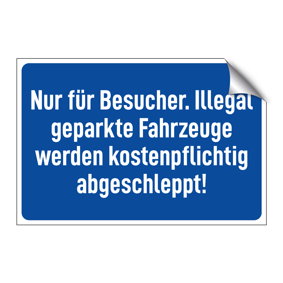Nur für Besucher. Illegal geparkte Fahrzeuge werden kostenpflichtig abgeschleppt!