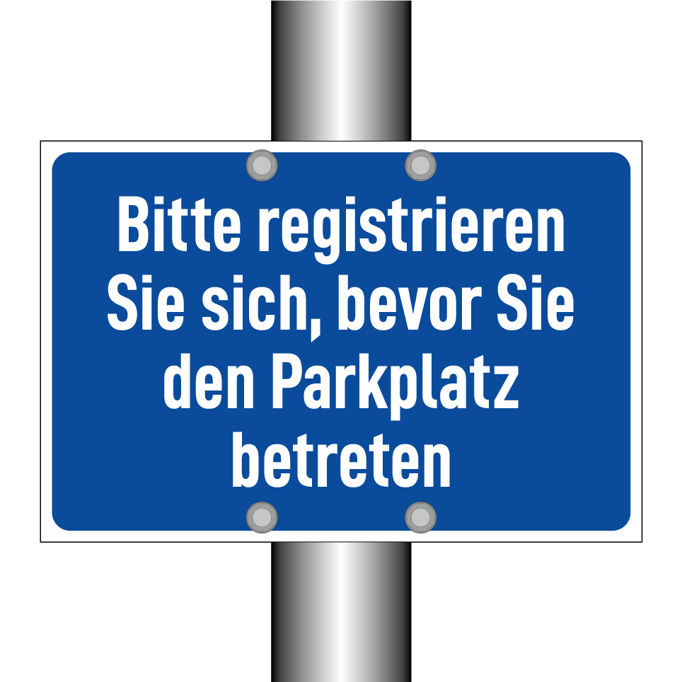 Bitte registrieren Sie sich, bevor Sie den Parkplatz betreten