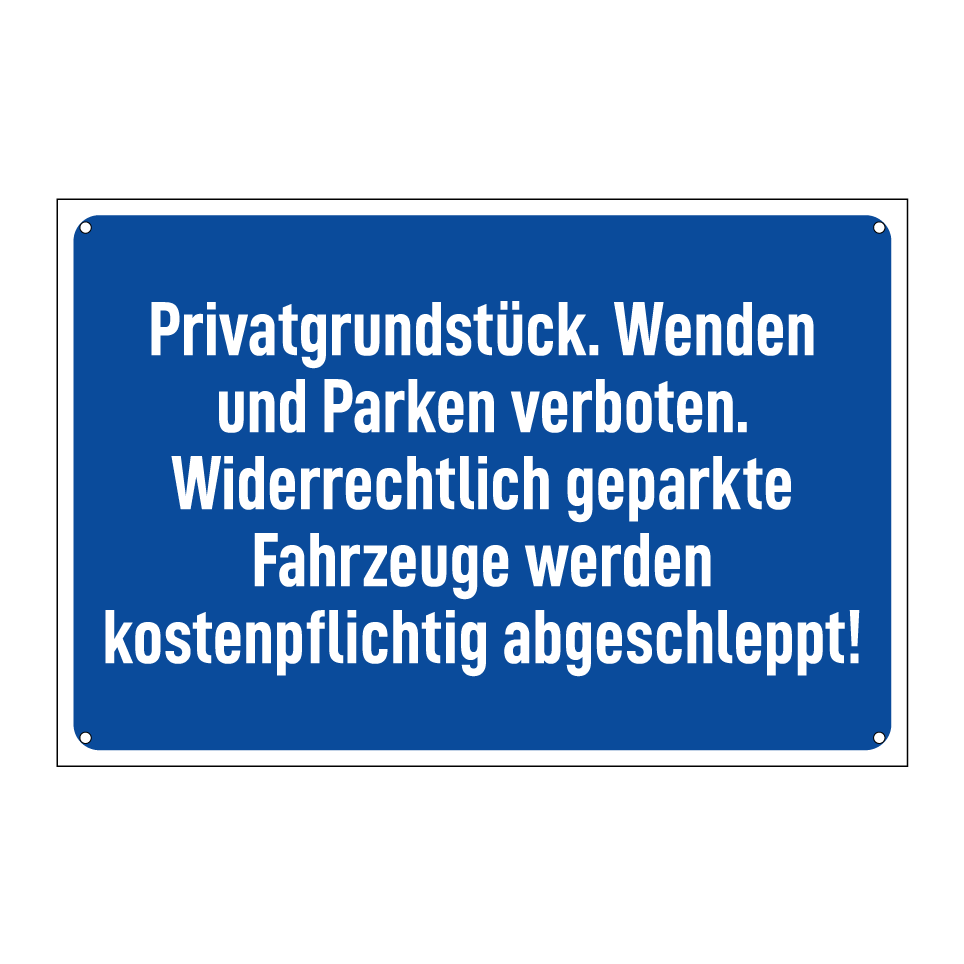 Privatgrundstück. Wenden und Parken verboten. Widerrechtlich geparkte Fahrzeuge werden kostenpflichtig abgeschleppt!