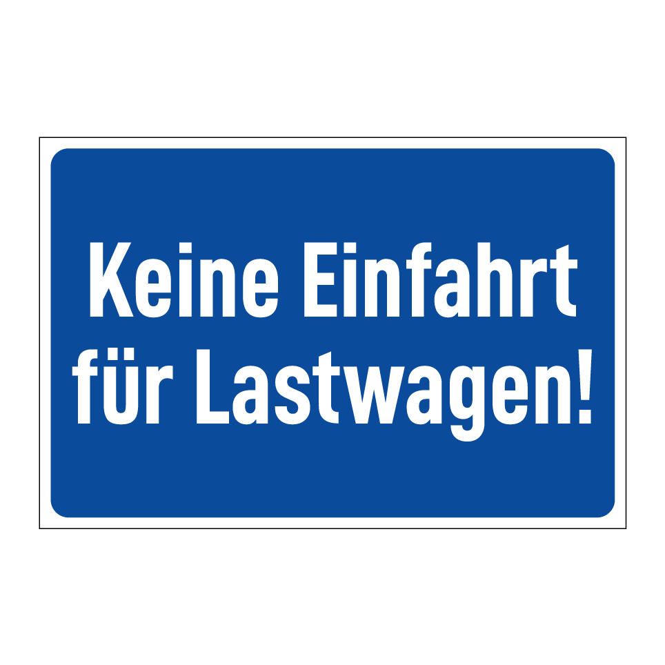Keine Einfahrt für Lastwagen!