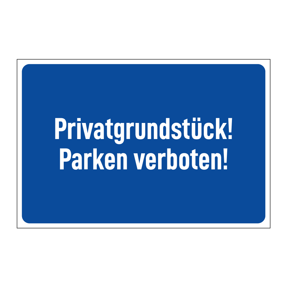 Privatgrundstück! Parken verboten!