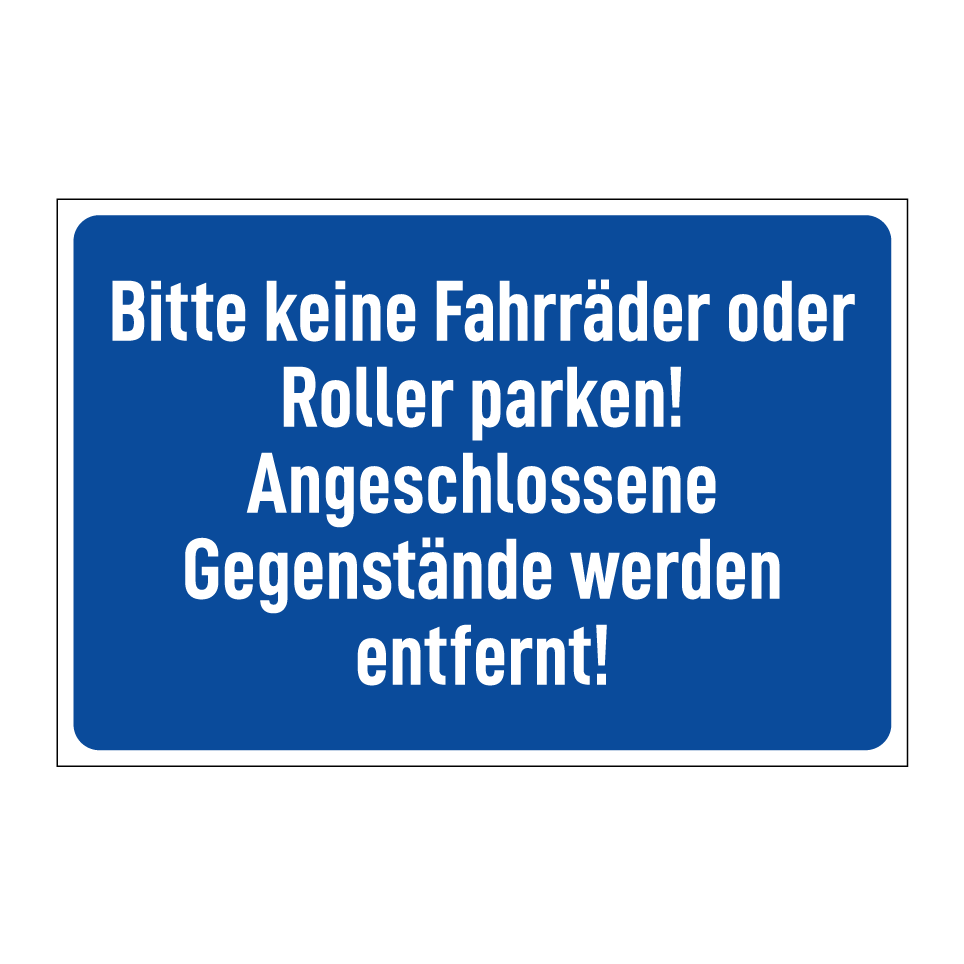 Bitte keine Fahrräder oder Roller parken! Angeschlossene Gegenstände werden entfernt!