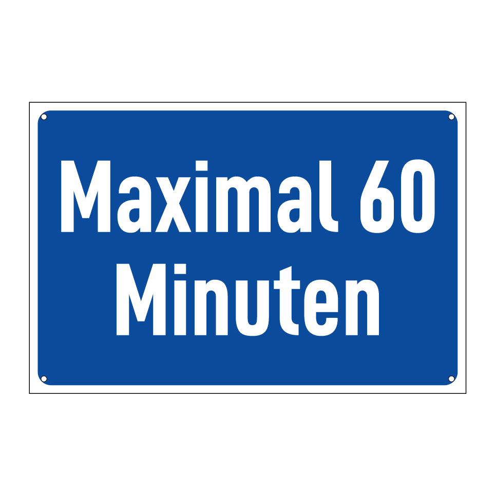 Maximal 60 Minuten
