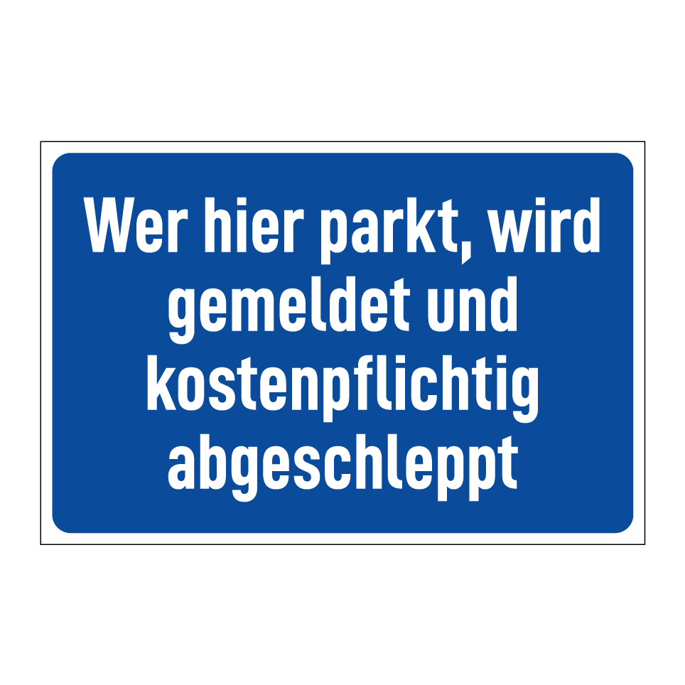 Wer hier parkt, wird gemeldet und kostenpflichtig abgeschleppt