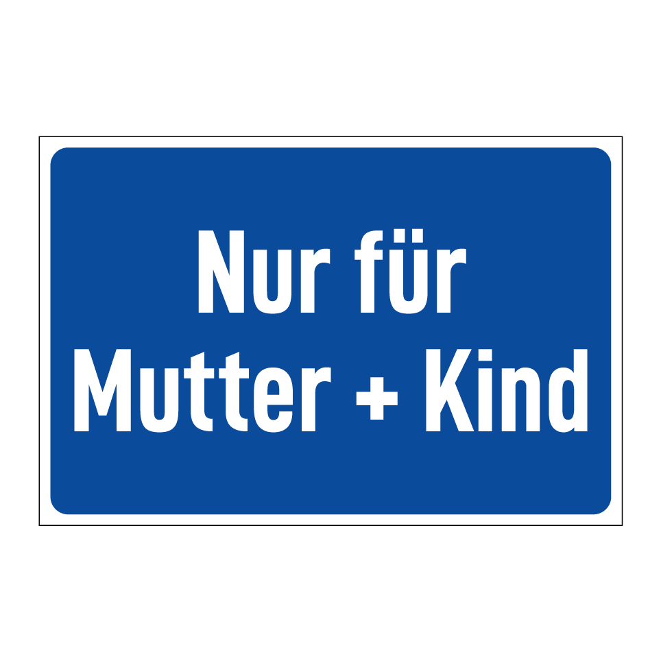 Nur für Mutter + Kind