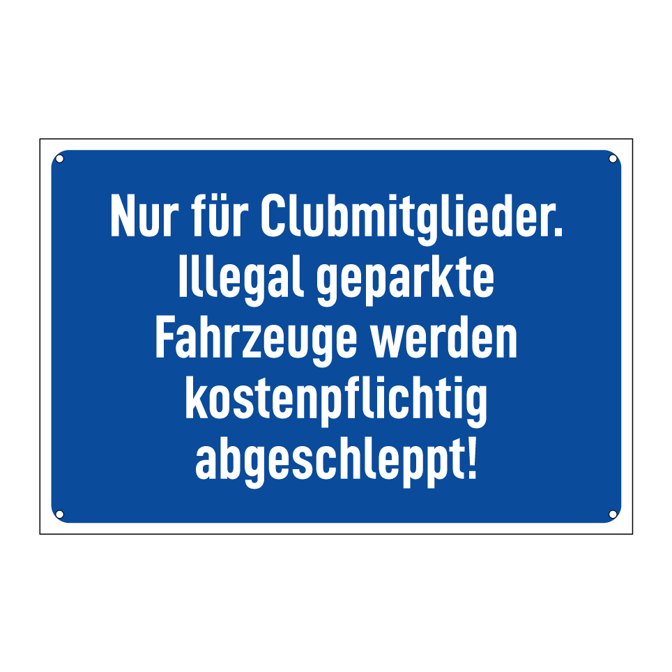Nur für Clubmitglieder. Illegal geparkte Fahrzeuge werden kostenpflichtig abgeschleppt!