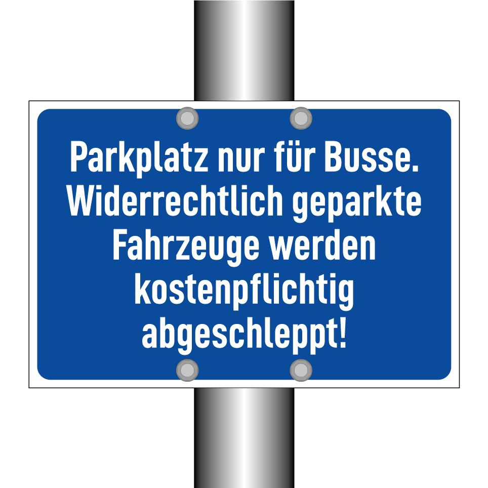 Parkplatz nur für Busse. Widerrechtlich geparkte Fahrzeuge werden kostenpflichtig abgeschleppt!