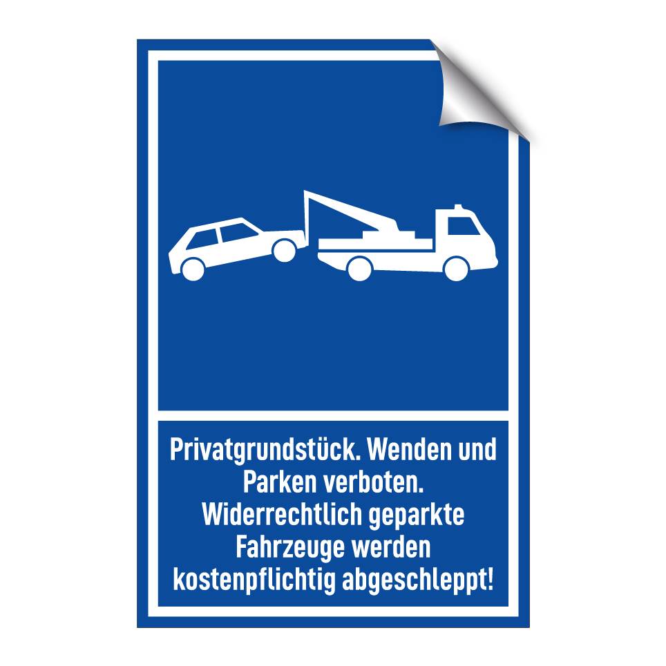 Privatgrundstück. Wenden und Parken verboten. Widerrechtlich geparkte Fahrzeuge werden kostenpflichtig abgeschleppt!