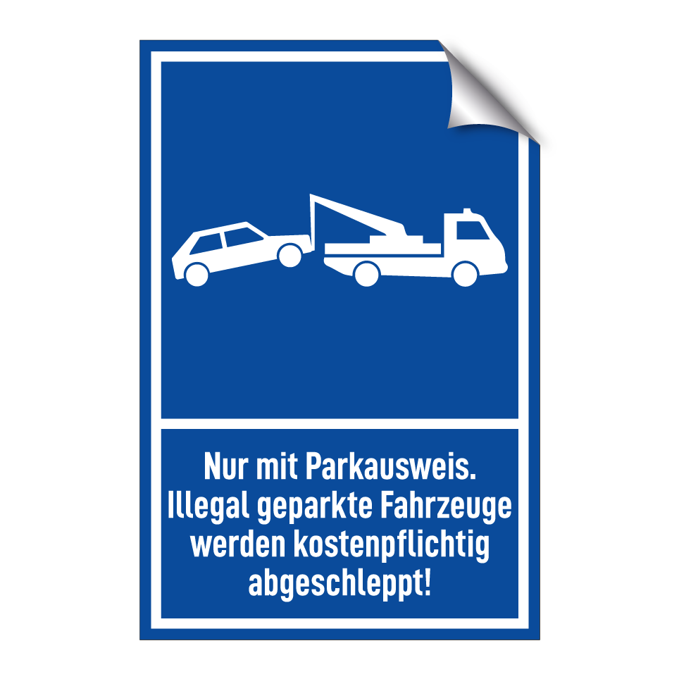 Nur mit Parkausweis. Illegal geparkte Fahrzeuge werden kostenpflichtig abgeschleppt!