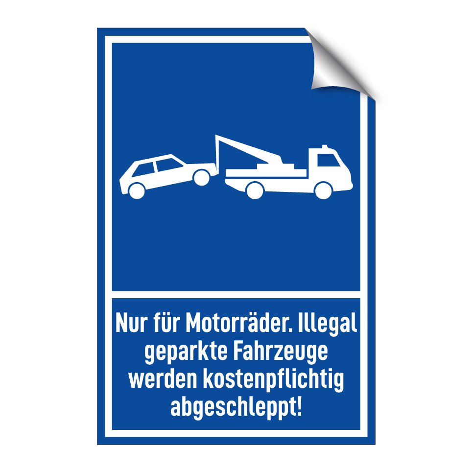 Nur für Motorräder. Illegal geparkte Fahrzeuge werden kostenpflichtig abgeschleppt!