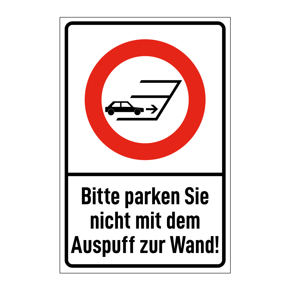 Bitte parken Sie nicht mit dem Auspuff zur Wand!