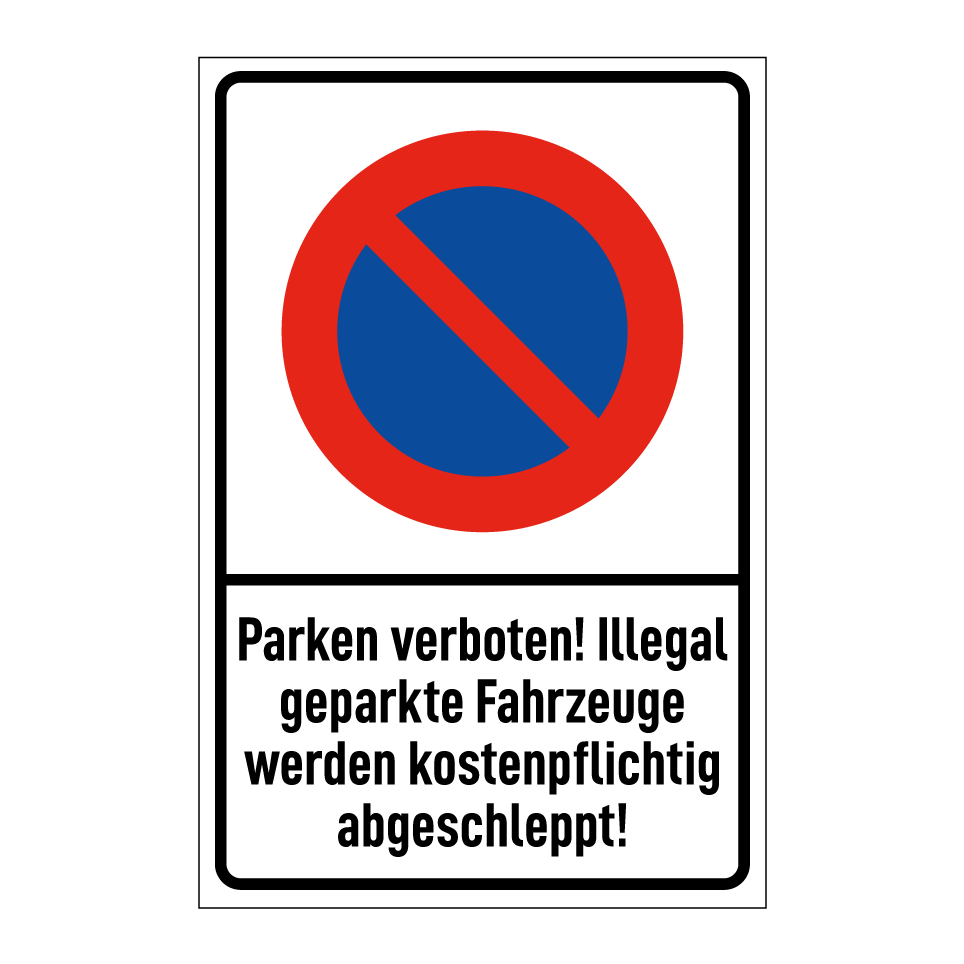 Parken verboten! Illegal geparkte Fahrzeuge werden kostenpflichtig abgeschleppt!