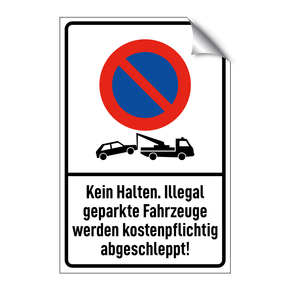 Kein Halten. Illegal geparkte Fahrzeuge werden kostenpflichtig abgeschleppt!