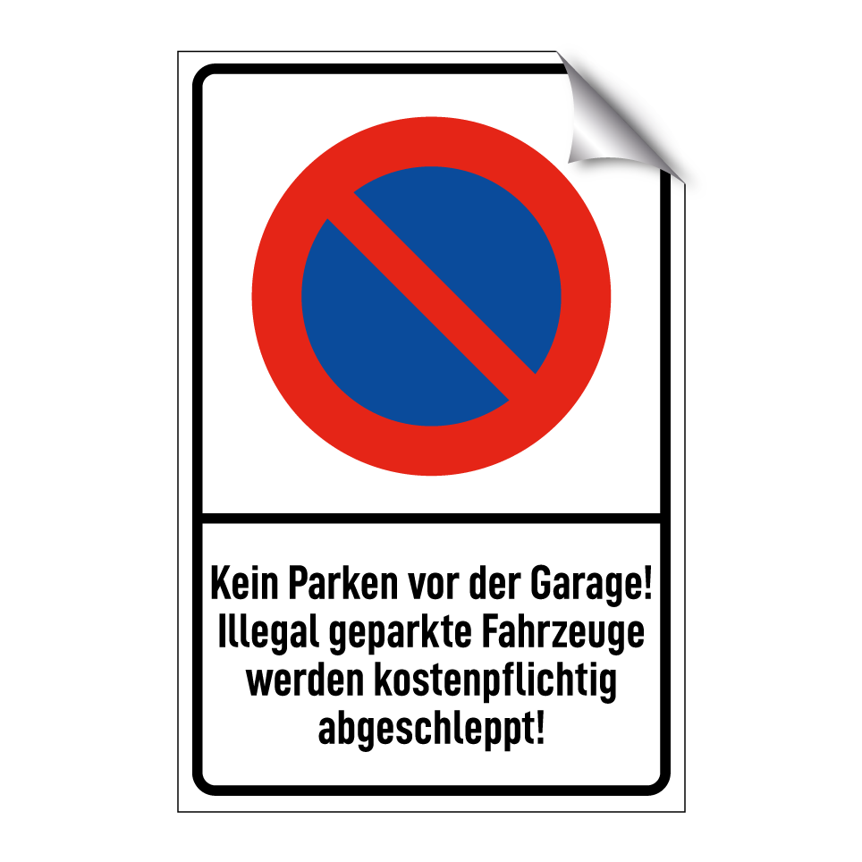 Kein Parken vor der Garage! Illegal geparkte Fahrzeuge werden kostenpflichtig abgeschleppt!