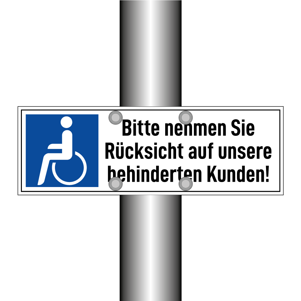 Bitte nehmen Sie Rücksicht auf unsere behinderten Kunden!
