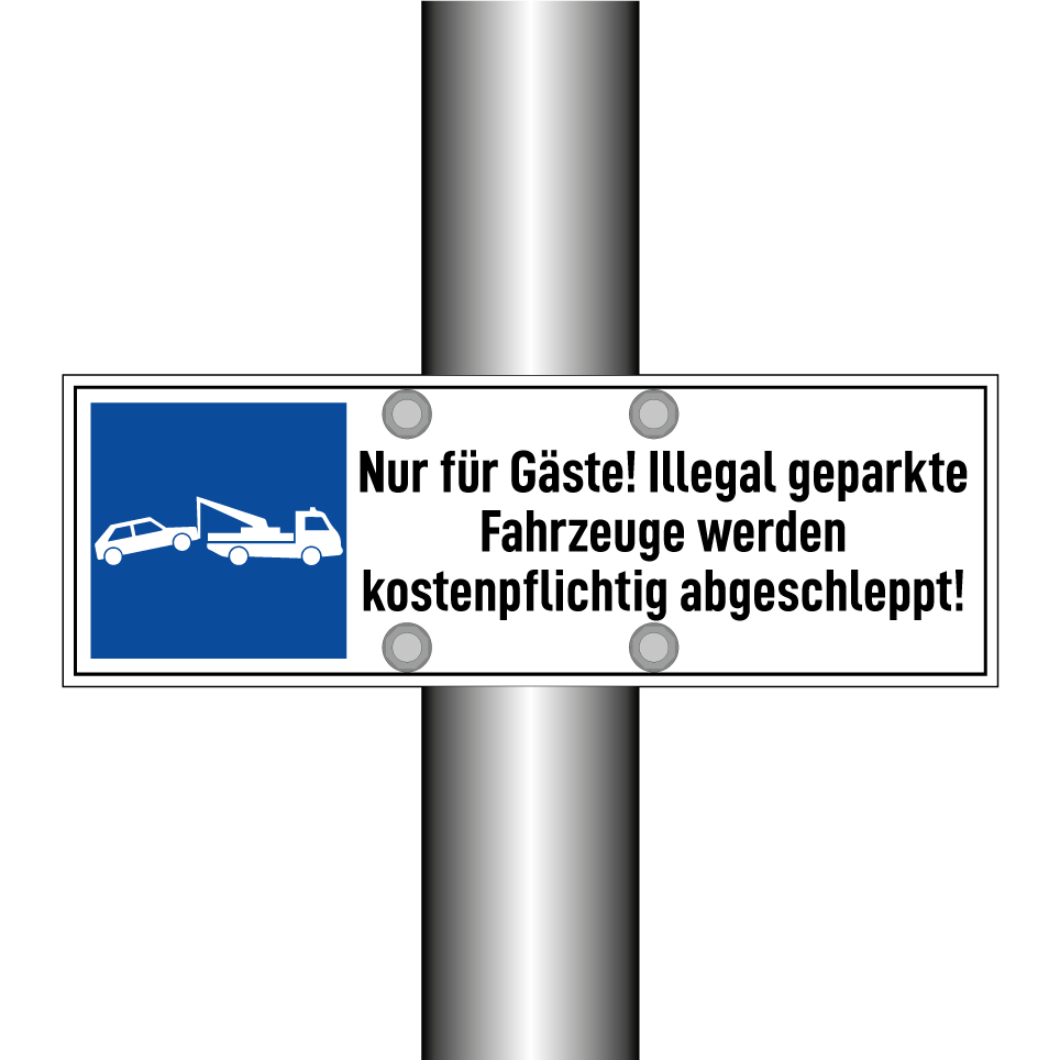 Nur für Gäste! Illegal geparkte Fahrzeuge werden kostenpflichtig abgeschleppt!
