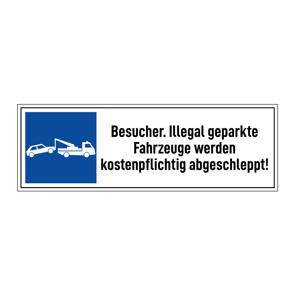 Besucher. Illegal geparkte Fahrzeuge werden kostenpflichtig abgeschleppt!