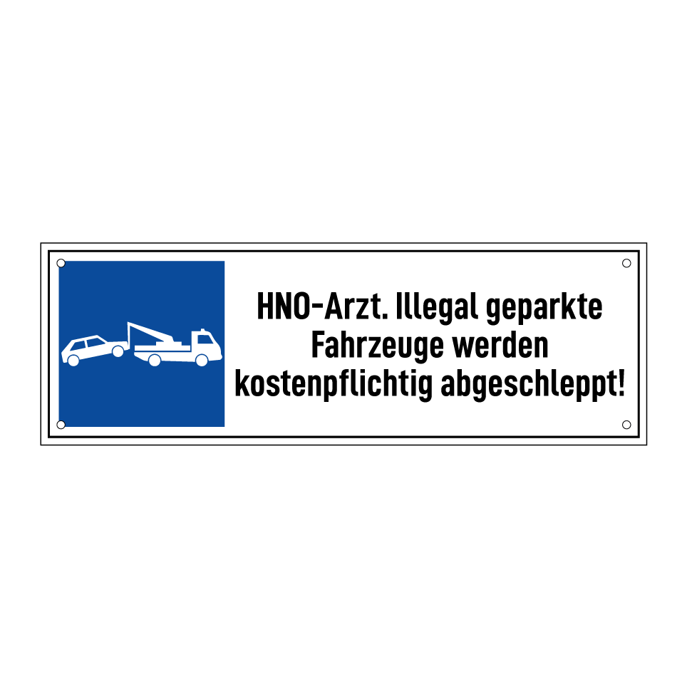 HNO-Arzt. Illegal geparkte Fahrzeuge werden kostenpflichtig abgeschleppt!