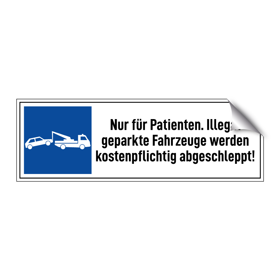 Nur für Patienten. Illegal geparkte Fahrzeuge werden kostenpflichtig abgeschleppt!