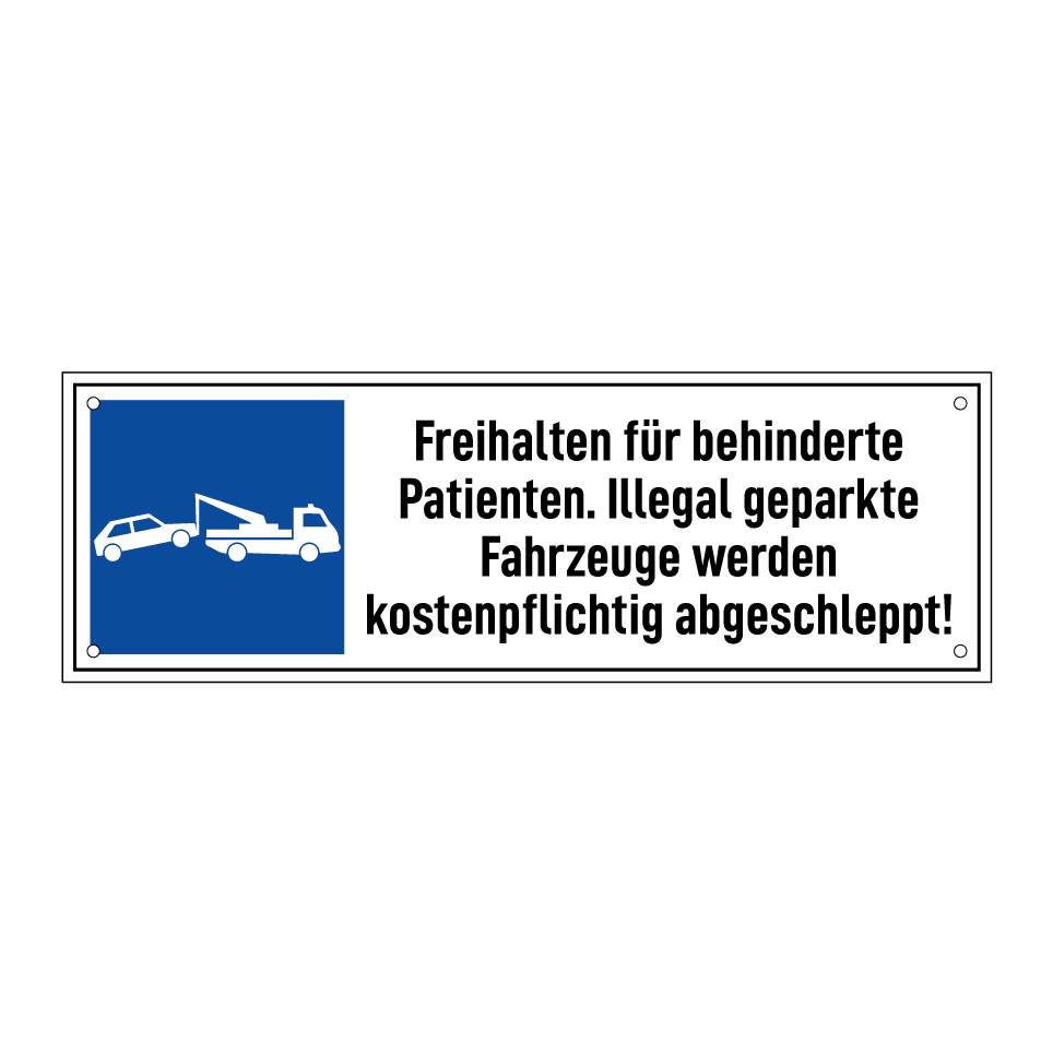 Freihalten für behinderte Patienten. Illegal geparkte Fahrzeuge werden kostenpflichtig abgeschleppt!