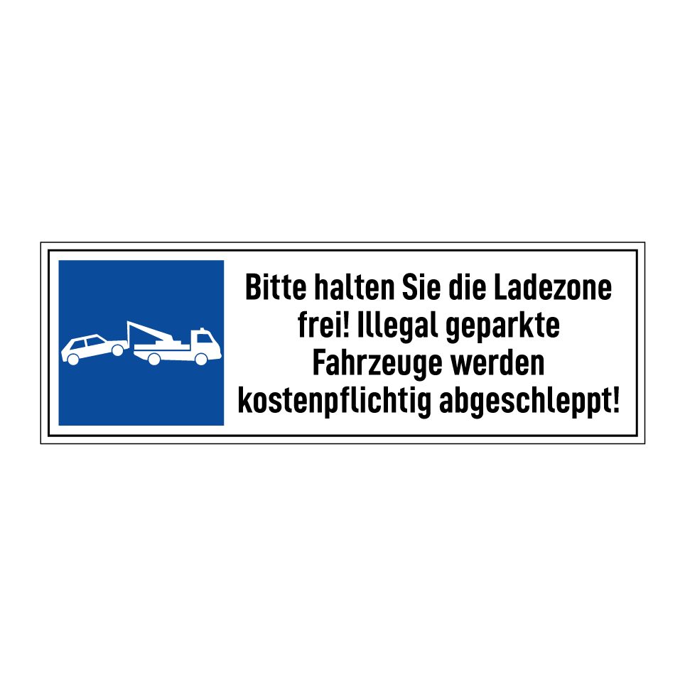 Bitte halten Sie die Ladezone frei! Illegal geparkte Fahrzeuge werden kostenpflichtig abgeschleppt!