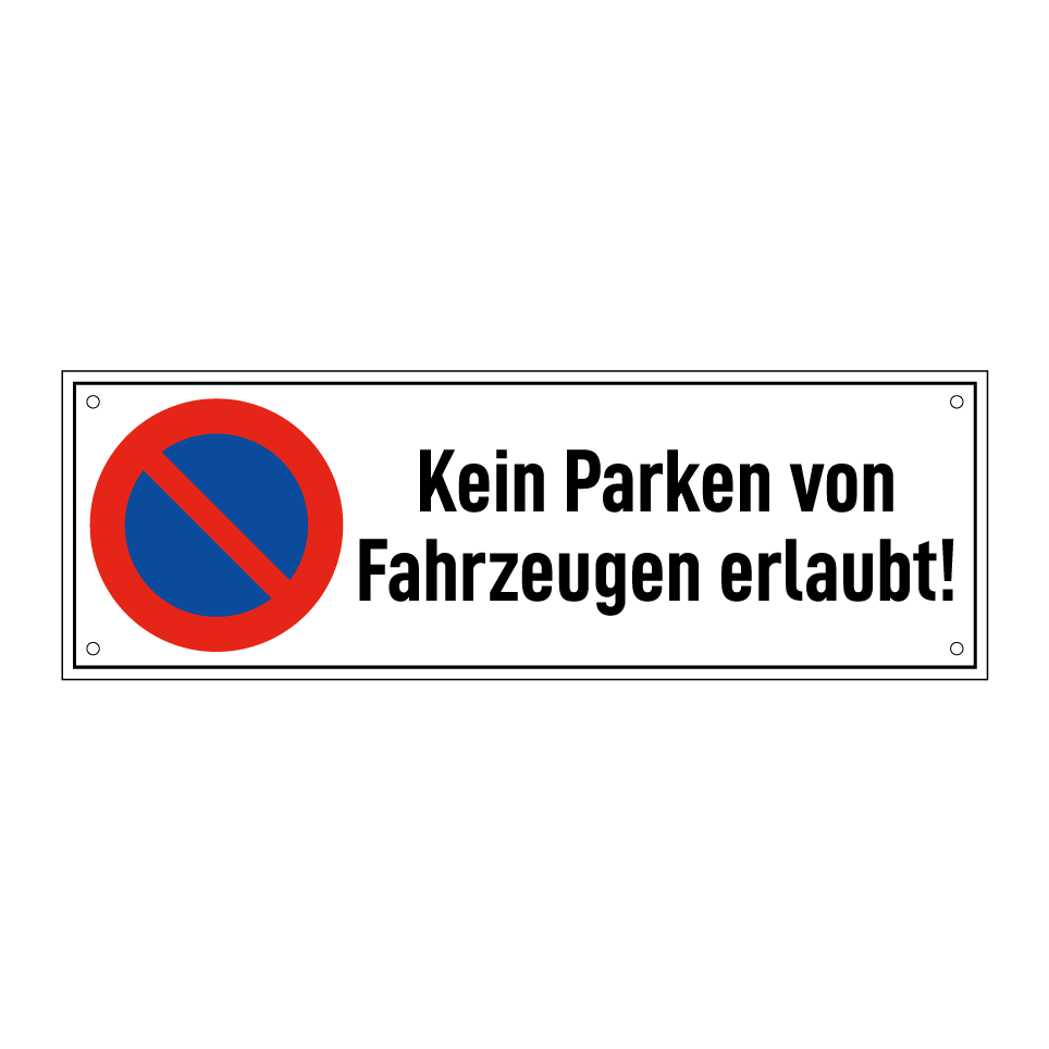 Kein Parken von Fahrzeugen erlaubt!