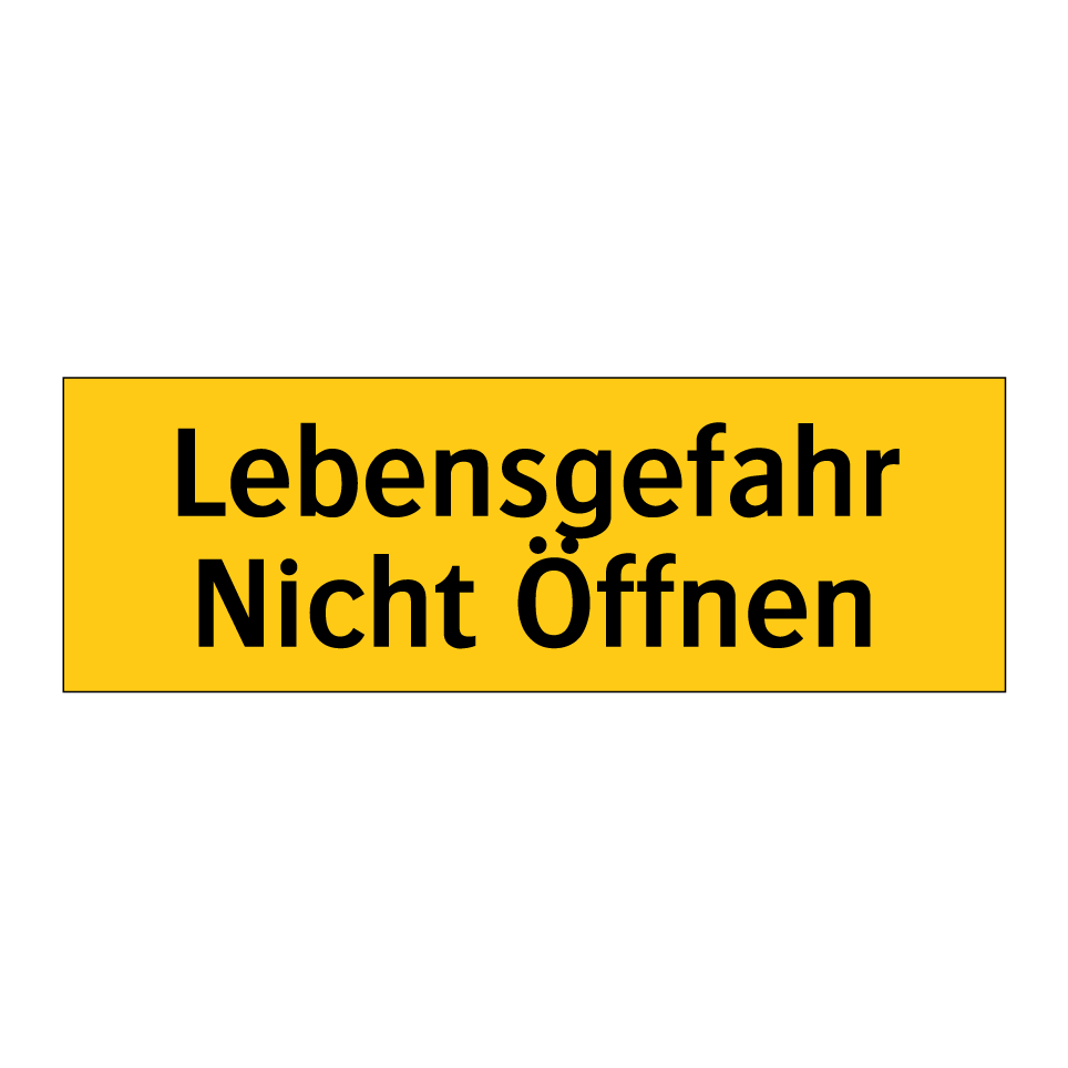 Lebensgefahr Nicht Öffnen